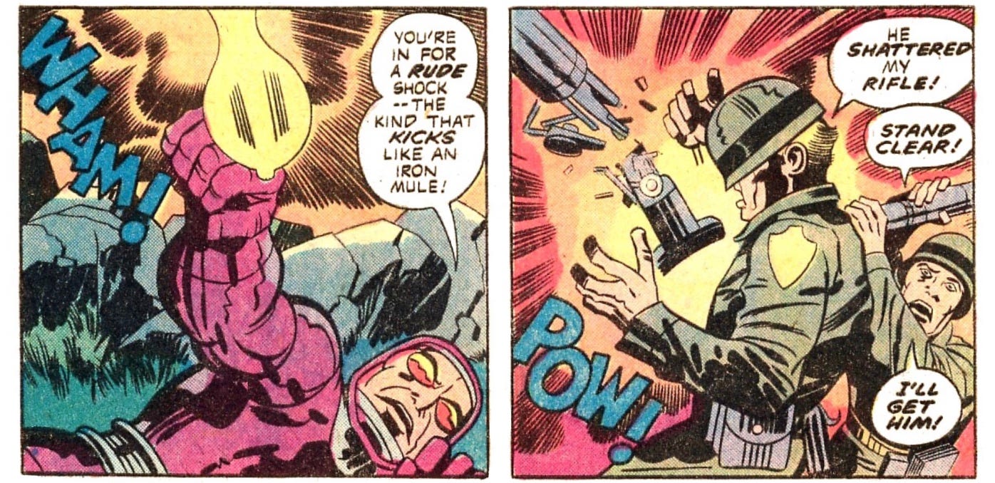 Two panels from this issue showing Machine Man firing an energy blast from his hand and destroying a soldier’s rifle. Machine Man says, “You’re in for a rude shock — the kind that kicks like an iron mule!” Sound effect for the energy blast is “Wham!” The soldier with the destroyed rifle says, “He shattered my rifle!” Another soldier says, “Stand clear! I’ll get him!” Sound effect when the rifle is destroyed is “Pow!” Two panels from this issue showing Machine Man firing an energy blast from his hand and destroying a soldier’s rifle. Machine Man says, “You’re in for a rude shock — the kind that kicks like an iron mule!” Sound effect for the energy blast is “Wham!” The soldier with the destroyed rifle says, “He shattered my rifle!” Another soldier says, “Stand clear! I’ll get him!” Sound effect when the rifle is destroyed is “Pow!”