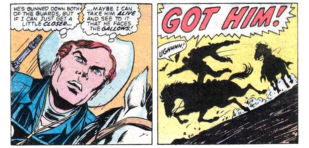 Two panels from this issue. The first is a close-up of Rawhide Kid riding on his horse. He thinks, “He’s gunned down both of the guards, but if I can just get a little closer… maybe I can take him alive and see to it that he faces the gallows!” The second panel is shown in silhouette, with the Rawhide Kid jumping from his horse to tackle a guy riding a second horse. The Kid says, “Got him!” The guy he tackles says, “Ughhhh!” as he falls from his horse. Two panels from this issue. The first is a close-up of Rawhide Kid riding on his horse. He thinks, “He’s gunned down both of the guards, but if I can just get a little closer… maybe I can take him alive and see to it that he faces the gallows!” The second panel is shown in silhouette, with the Rawhide Kid jumping from his horse to tackle a guy riding a second horse. The Kid says, “Got him!” The guy he tackles says, “Ughhhh!” as he falls from his horse.