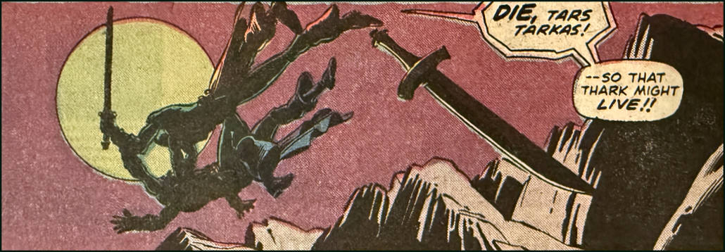 A panel from John Carter, Warlord of Mars issue number 18. It shows two figures in silhouette flying (or falling) through the air. One is holding a sword and the other has dropped his sword. If you look closely, you will see that the two figures have four arms each. There are mountains in the background, and a large yellow moon sits against a red sky. One of the figures says, “Die, Tars Tarkas! — so that Thark might live!!”