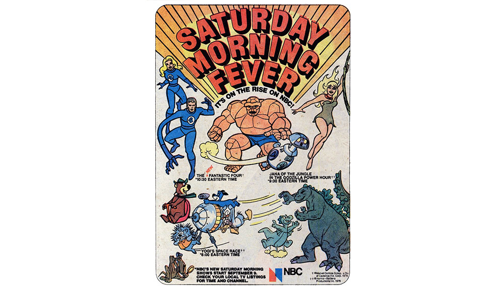 “Saturday Morning Fever” ad for NBC Saturday morning cartoons, including the Fantastic Four, Jana of the Jungle, Godzilla, and Yogi’s Space Race